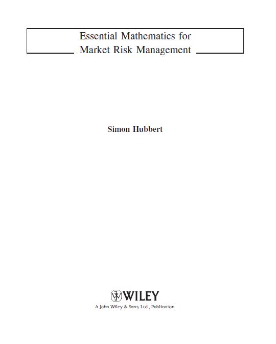Essential Math for Mkt Risk Mgmt - Simon Hubbert