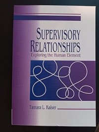 Supervisory Relationships: Exploring the Human Element