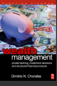 Wealth Management: Private Banking, Investment Decisions, and Structured Financial Products