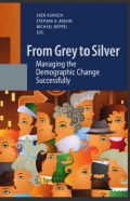 From Grey to Silver
Managing the Demographic Change
Successfully