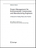 Project Management for Environmental, Construction and Manufacturing Engineers