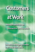 Customers at Work
New Perspectives on Interactive
Service Work