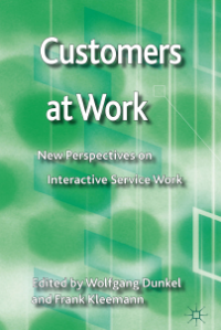 Customers at Work
New Perspectives on Interactive
Service Work