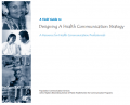 A Field Guide to Designing Health Communication Strategy