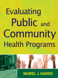 EVALUATING PUBLIC AND COMMUNITY HEALTH PROGRAMS