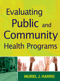 EVALUATING PUBLIC AND COMMUNITY HEALTH PROGRAMS