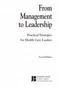 From Management to Leadership Practical Strategies for Health Care Leaders