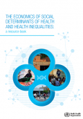 THE ECONOMICS OF SOCIAL DETERMINANTS OF HEALTH AND HEALTH INEQUALITIES