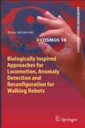 Biologically Inspired
Approaches for
Locomotion, Anomaly
Detection and
Reconfiguration for
Walking Robots