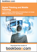 Digital Thinking and Mobile Teaching Communicating, Collaborating, and Constructing in an Access Age